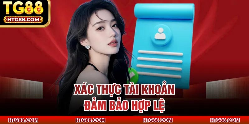 Xác thực tài khoản đảm bảo hợp lệ